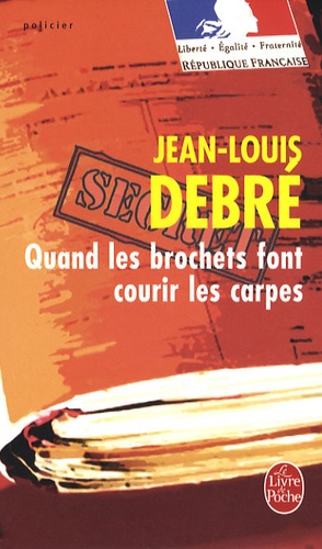Quand les brochets font courir les carpes de Jean-Louis Debré - Poche -  Livre - Decitre