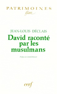 Jean-Louis Déclais - David raconté par les musulmans.