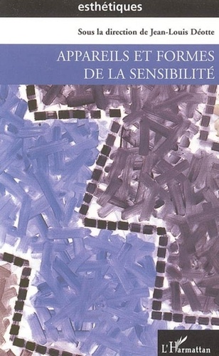 Jean-Louis Déotte - Appareils et formes de la sensibilité.