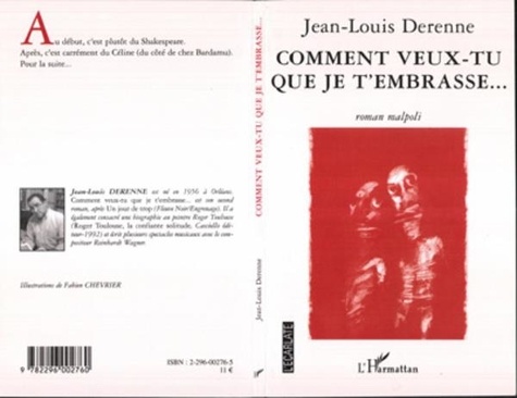Jean-Louis Derenne - Comment veux-tu que je t'embrasse - Roman malpoli.