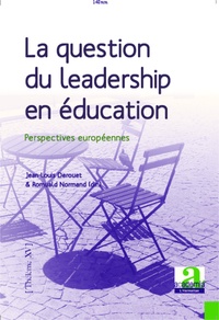 Jean-Louis Derouet et Romuald Normand - La question du leadership en éducation - Perspectives européennes.
