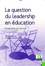 La question du leadership en éducation. Perspectives européennes