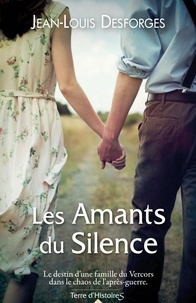 Livres à télécharger gratuitement pour ipod Les Amants du Silence (Litterature Francaise) DJVU PDB 9782824616018 par Jean-Louis Desforges