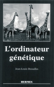 Jean-Louis Dessalles - L'ordinateur génétique.