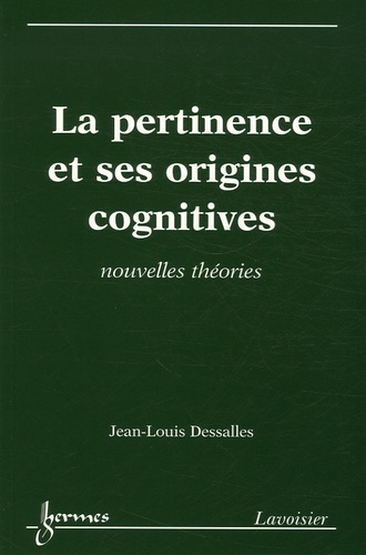 Jean-Louis Dessalles - La pertinence et ses origines cognitives - Nouvelles théories.