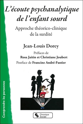 Jean-Louis Dorey - L'écoute psychanalytique de l'enfant sourd - Approche théorico-clinique de la surdité.