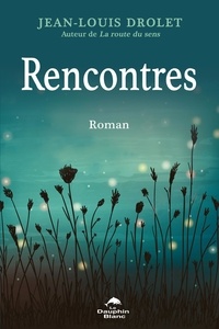 Téléchargements de livres ipod Rencontres 9782897882549 (French Edition) par Jean-Louis Drolet