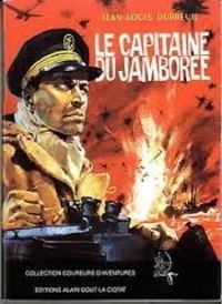 Jean-Louis Dubreuil - Le Capitaine du Jamboree.