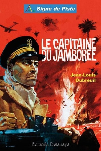 Jean-Louis Dubreuil - Le Capitaine du Jamboree.