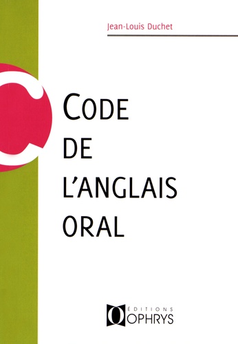 Jean-Louis Duchet - Code de l'anglais oral.