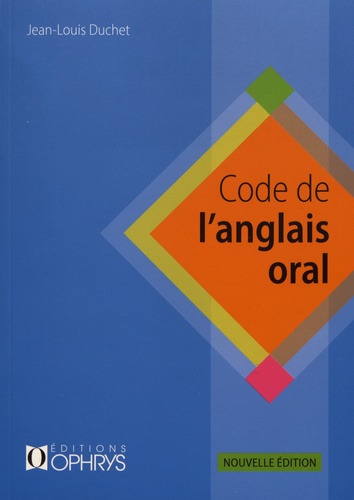 Code de l'anglais oral de Jean-Louis Duchet - Grand Format - Livre - Decitre