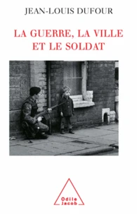 Guerre, la Ville et le Soldat (La)