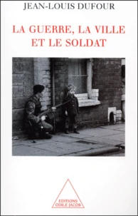 La Guerre, La Ville Et Le Soldat