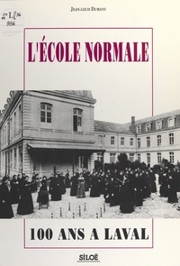 Jean-Louis Dumans et Madeleine Fagot - L'école normale - 100 ans à Laval.