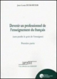 Jean-Louis Dumortier - Devenir un professionnel de l'enseignement du français (sans perdre le goût de l'enseigner) - Première partie.