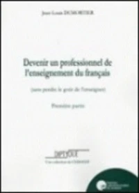 Devenir un professionnel de l'enseignement du français (sans perdre le goût de l'enseigner)
