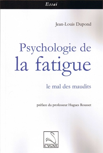 Jean-Louis Dupond - Psychologie de la fatigue - Le mal des maudits.