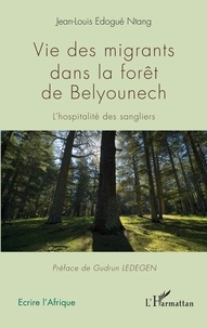 Jean-Louis Edogué Ntang - Vie des migrants dans la forêt de Belyounech - L'hospitalité des sangliers.