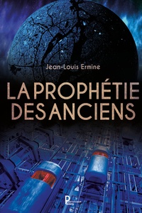 Jean-Louis Ermine - La prophétie des anciens.