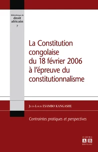 La Constitution congolaise du 18 février 2006 à l'épreuve du constitutionnalisme