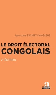 Jean-Louis Esambo Kangashe - Le droit électoral congolais.