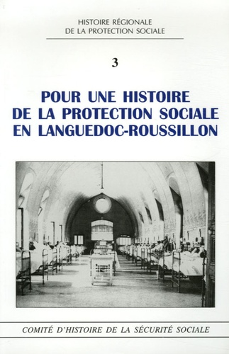 Jean-Louis Escudier et Michel Nicolle - Pour une histoire de la protection sociale en Languedoc-Roussillon.