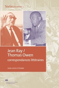 Jean-Louis Etienne - Jean Ray / Thomas Owen - Correspondances littéraires.