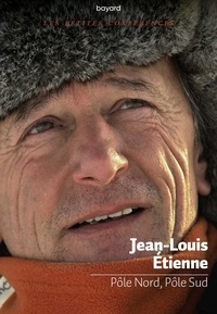 Jean-Louis Etienne - Pôle nord - Pôle sud.
