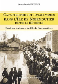 Catastrophes et cataclysmes dans l'île de Noirmoutier depuis le IIIe siècle