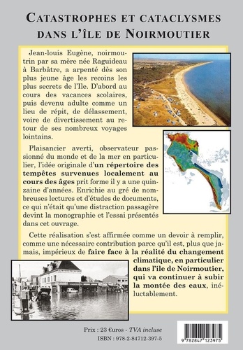 Catastrophes et cataclysmes dans l'île de Noirmoutier depuis le IIIe siècle. Essai sur le devenir de l'île de Noirmoutier