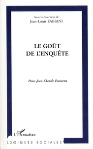 Jean-Louis Fabiani - Le goût de l'enquête - Pour Jean-Claude Passeron.