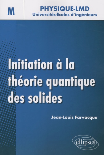 Initiation à la théorie quantique des solides de Jean-Louis Farvacque -  Livre - Decitre