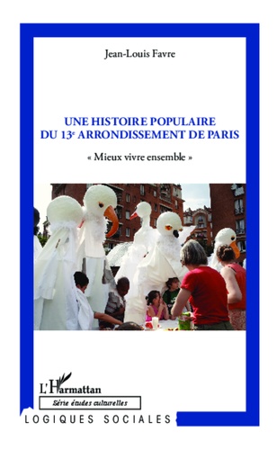 Une histoire populaire du 13e arrondissement de... de Jean-Louis Favre -  Livre - Decitre