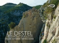 Jean-Louis Fenouil - Le Destel, montagnes de Toulon - Escalade, randonnées, grottes & canyons.