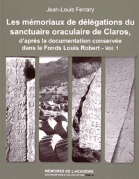 Les mémoriaux de délégations du sanctuaire oraculaire de Claros, daprès la documentation conservée dans le Fonds Louis Robert