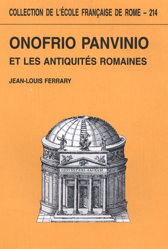 Jean-Louis Ferrary - Onofrio Panvinio et les antiquités romaines.