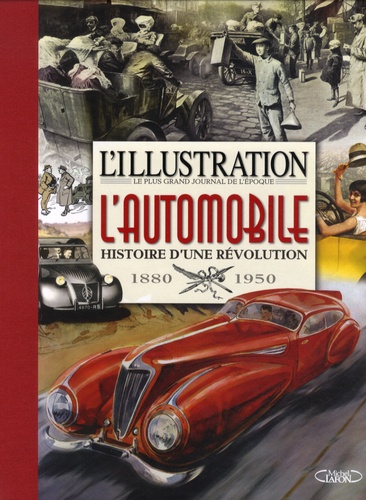 L'automobile, histoire d'une révolution. 1880-1950