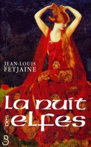 Jean-Louis Fetjaine - La Nuit Des Elfes.