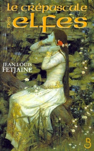 Jean-Louis Fetjaine - Le Crepuscule Des Elfes.