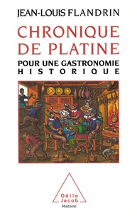 Jean-Louis Flandrin - Chronique de Platine - Pour une gastronomie historique.