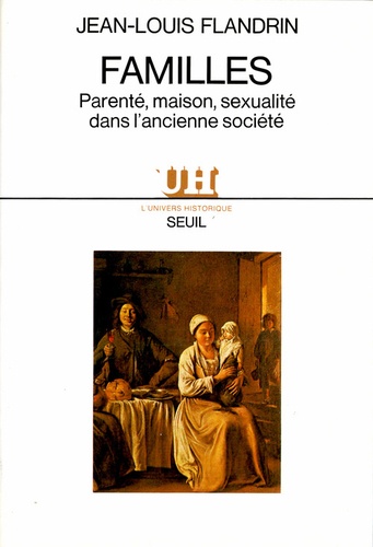 Familles - Parenté, maison, sexualité dans... de Jean-Louis Flandrin -  Livre - Decitre
