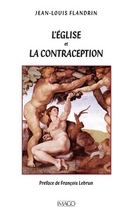 Jean-Louis Flandrin - L'Eglise et la contraception.