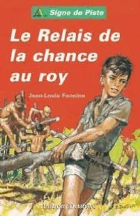 Jean-Louis Foncine - Le relais de la Chance au Roy.