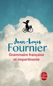 Jean-Louis Fournier - Grammaire française et impertinente.