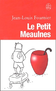 Jean-Louis Fournier - Le Petit Meaulnes.