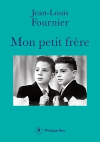 Jean-Louis Fournier - Mon petit frère.