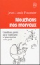 Jean-Louis Fournier - Mouchons nos morveux - Conseils aux parents qui ne veulent plus se laisser marcher sur les pieds.
