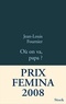 Jean-Louis Fournier - Où on va Papa ? - Prix Femina 2008 - Prix du livre d'Humour de Résistance 2008.