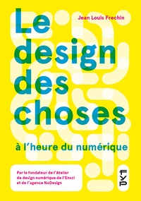 Jean-Louis Frechin - Le design des choses à l'heure du numérique.