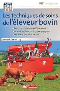 Jean-Louis Freyheit - Les techniques de soins de léleveur bovin.